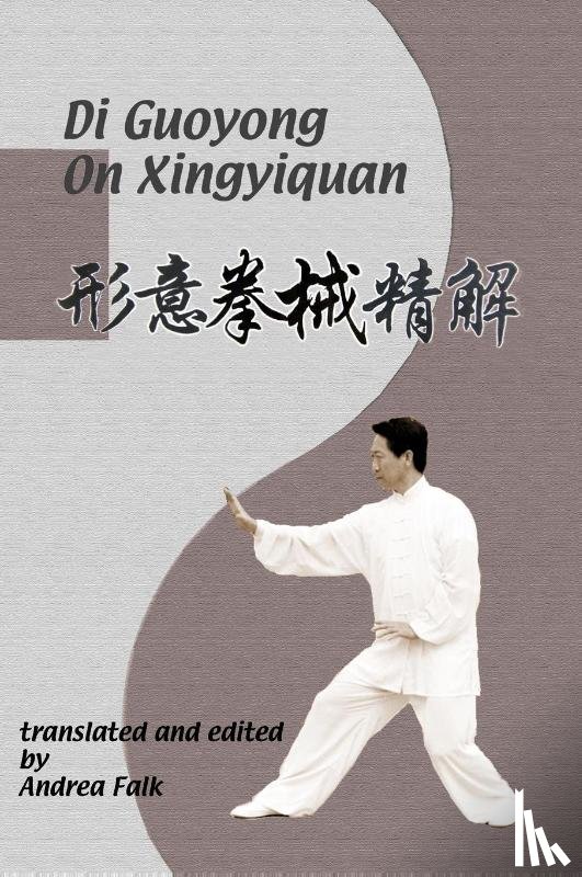 Falk, Andrea, Di, Guoyong - Di Guoyong On Xingyiquan