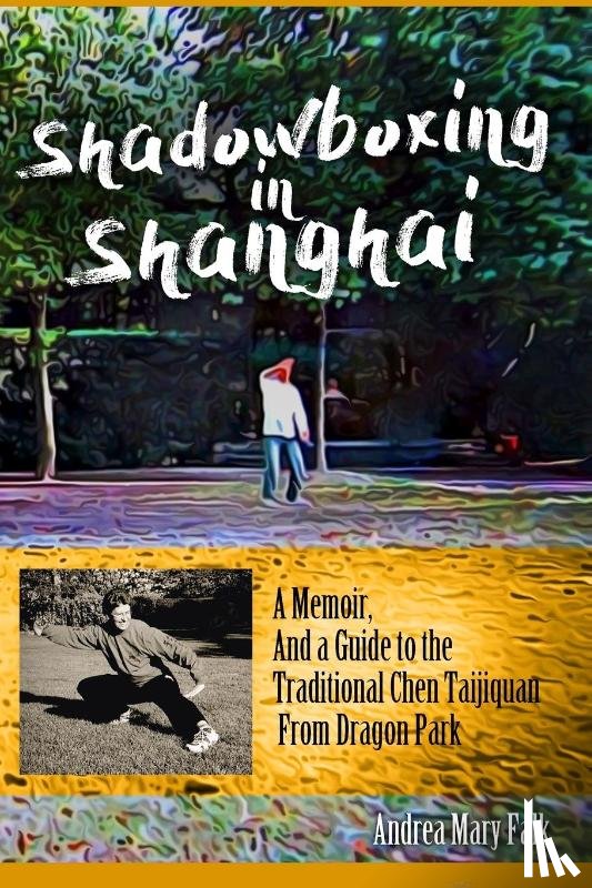Falk, Andrea - Shadowboxing In Shanghai