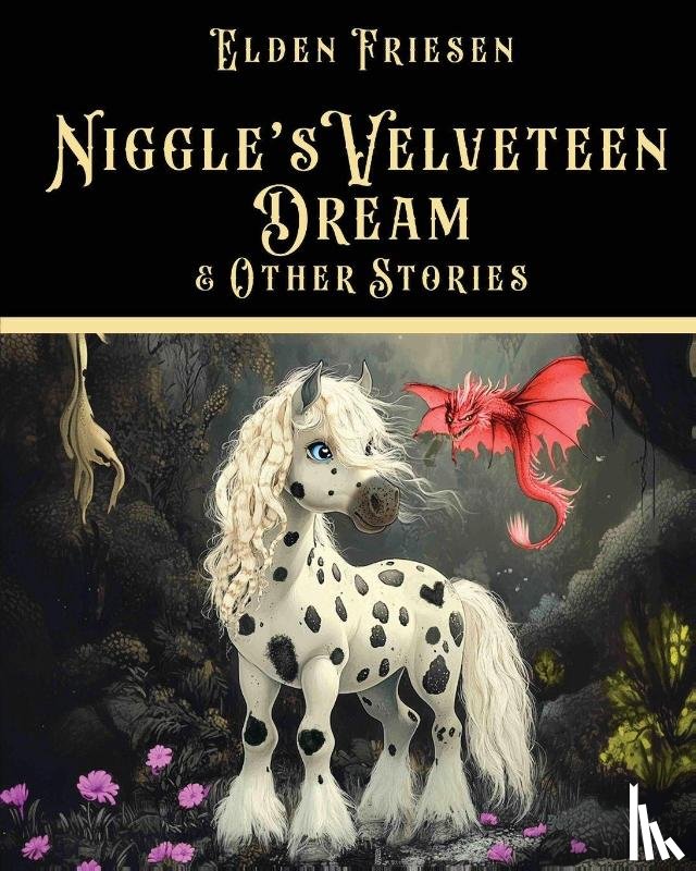 Friesen - Niggle's Velveteen Dream & Other Stories