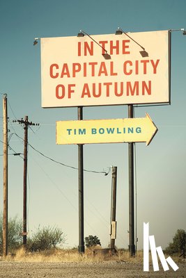 Bowling, Tim - In the Capital City of Autumn