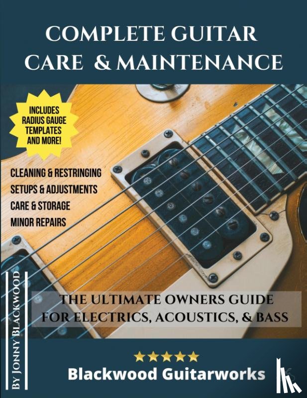 Blackwood, Jonny - Complete Guitar Care & Maintenance