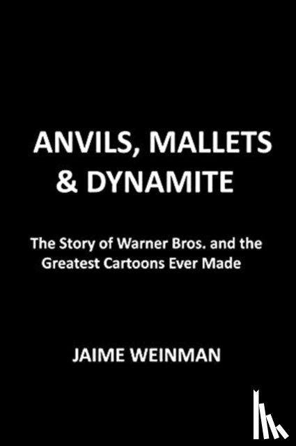 Weinman, Jaime - Anvils, Mallets & Dynamite