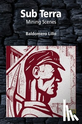 Bernardo, Daniel - Sub Terra: Mining Scenes