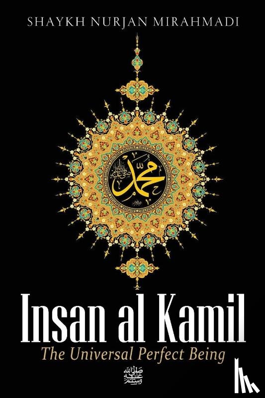 Mirahmadi, Nurjan - Insan al Kamil - The Universal Perfect Being