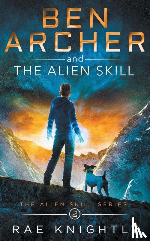 Knightly, Rae - Ben Archer and the Alien Skill (The Alien Skill Series, Book 2)