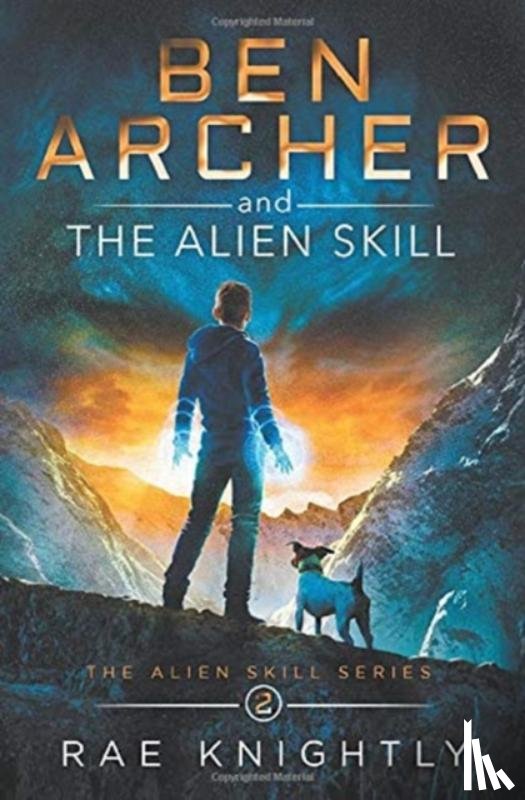 Knightly, Rae - Ben Archer and the Alien Skill (The Alien Skill Series, Book 2)
