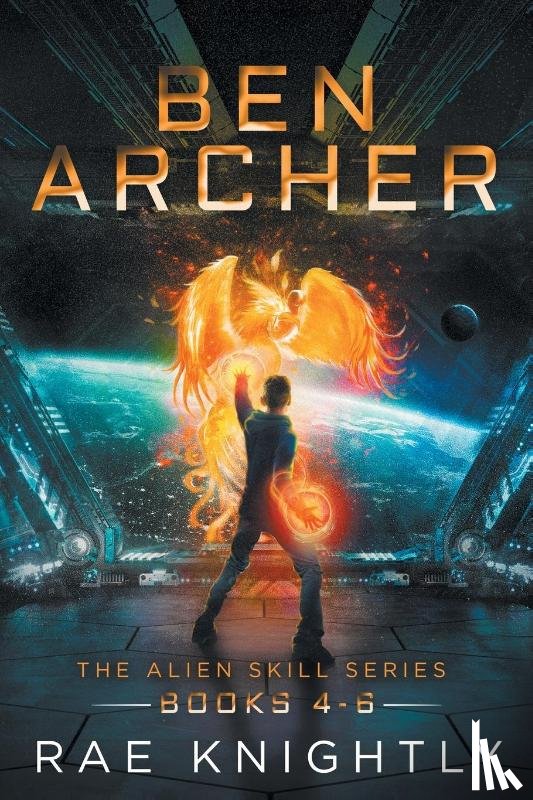 Knightly, Rae - Ben Archer (The Alien Skill Series, Books 4-6)