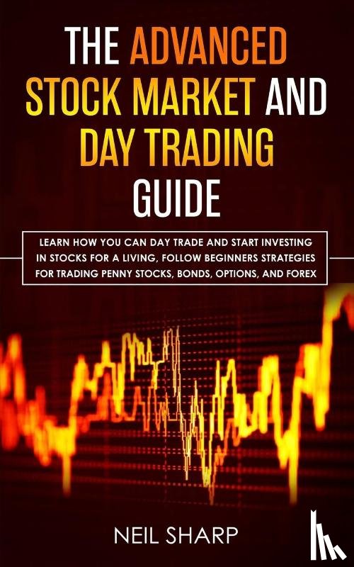 Sharp, Neil - The Advanced Stock Market and Day Trading Guide