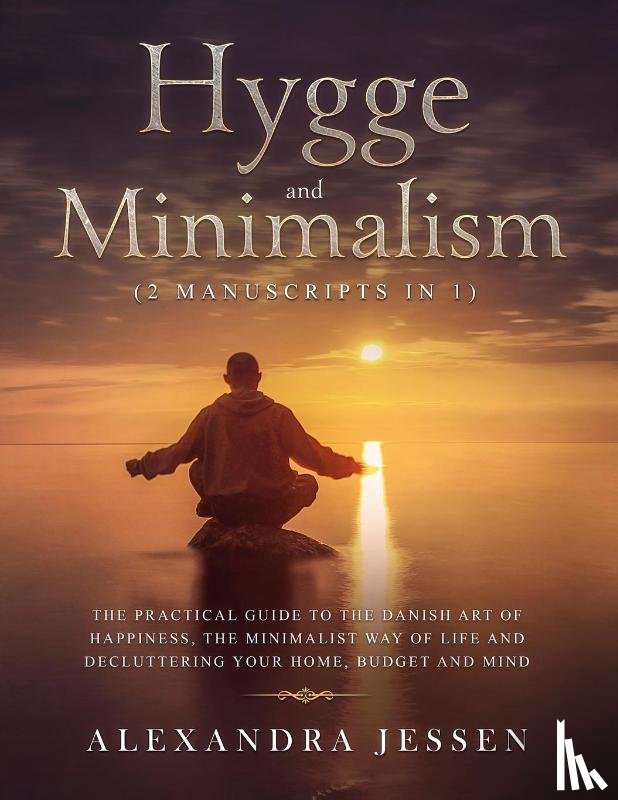 Jessen, Alexandra - Hygge and Minimalism (2 Manuscripts in 1)