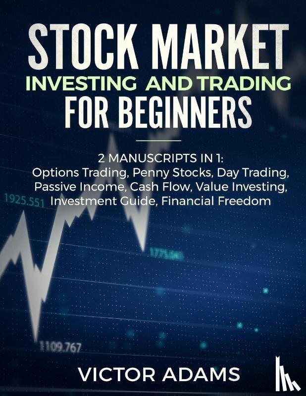 Adams, Victor - Stock Market Investing and Trading for Beginners (2 Manuscripts in 1)