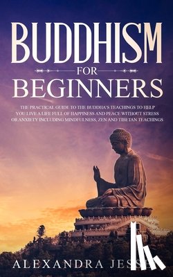 Jessen, Alexandra - Buddhism for Beginners