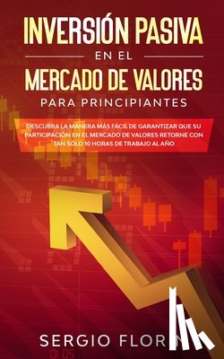Florin, Sergio - Inversion Pasiva En El Mercado De Valores Para Principiantes