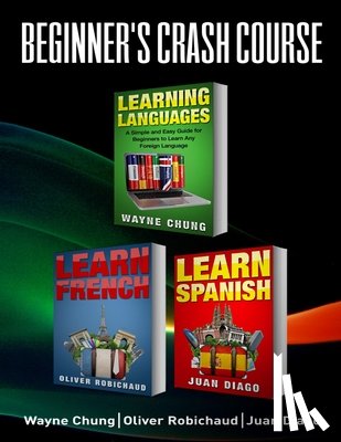 Diago, Juan, Robichaud, Oliver, Chung, Wayne - Learn French, Learn Spanish