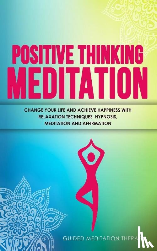 Therapy, Guided Meditation - Positive Thinking Meditation