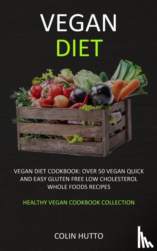 Hutto, Colin - Vegan Diet
