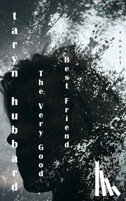Hubbard, Taryn - The Very Good Best Friend