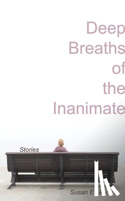 Lloy, Susan E. - Deep Breaths of the Inanimate