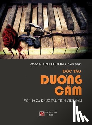 Linh, Phuong - Độc Tấu Dương Cầm (100 Ca Khuc Trữ Tinh Việt Nam) (hard cover)