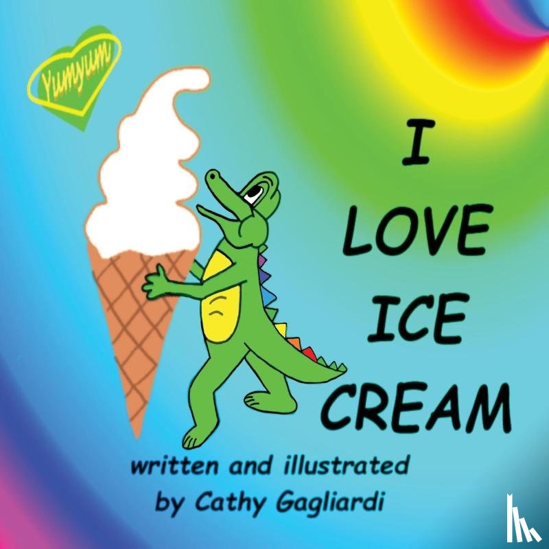 Gagliardi, Cathy - I Love Ice Cream