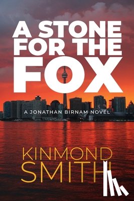 Smith, Kinmond - A Stone for the Fox: A Jonathan Birnam Novel
