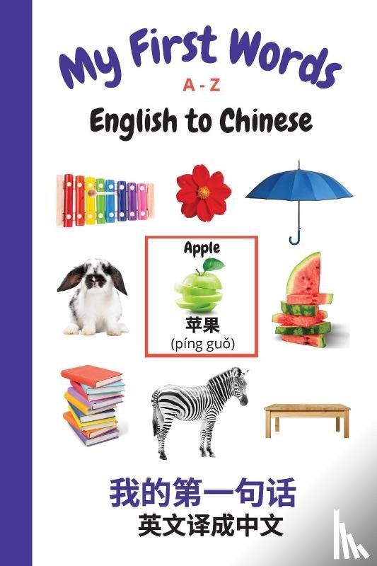 Purtill, Sharon - My First Words A - Z English to Chinese