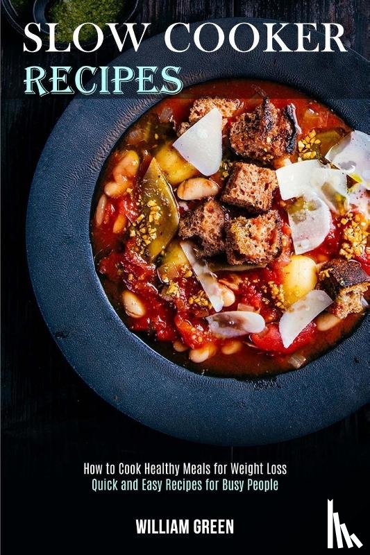 Green, William - Slow Cooker Recipes