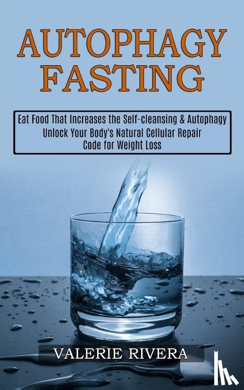 Rivera, Valerie - Autophagy Fasting