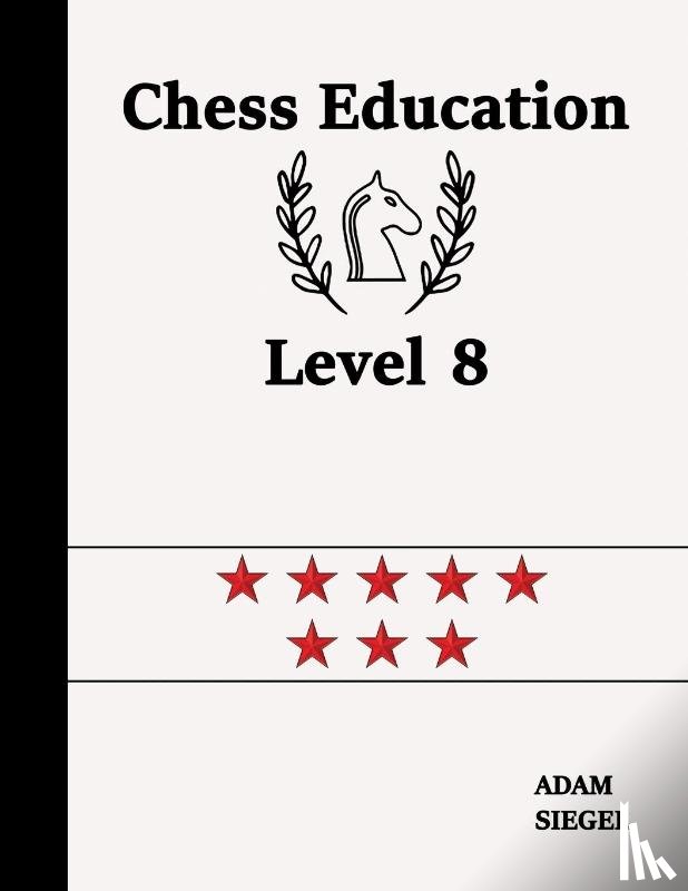 Siegel, Adam - Chess Education Level 8