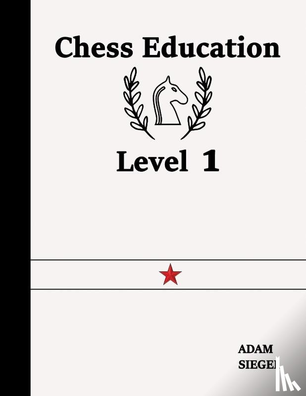 Siegel, Adam - Chess Education Level 1