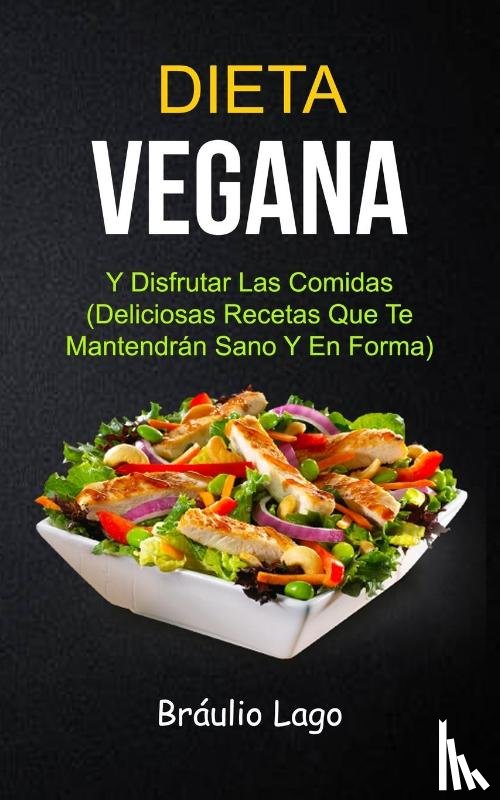 Lago, Braulio - Dieta Vegana