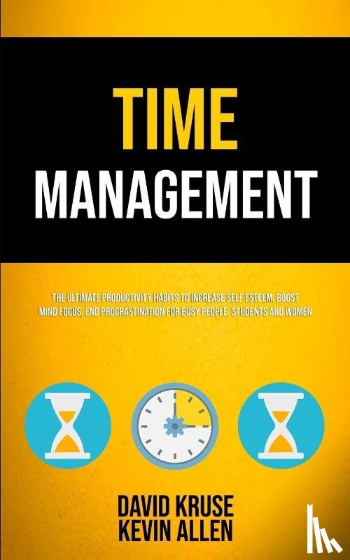 Kruse, David, Allen, Kevin - Time Management