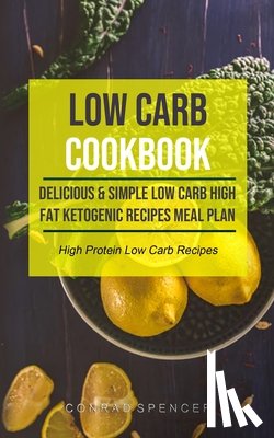 Spencer, Conrad - Low Carb Cookbook