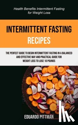 Pittman, Eduardo - Intermittent Fasting Recipes
