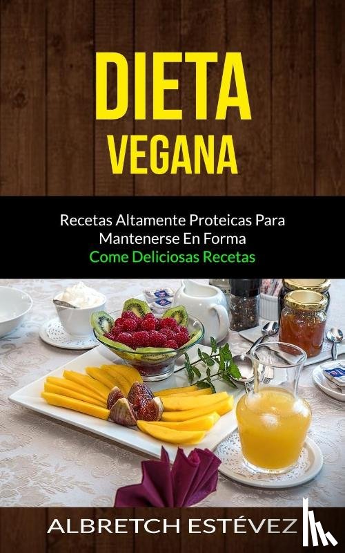 Estevez, Albretch - Dieta Vegana