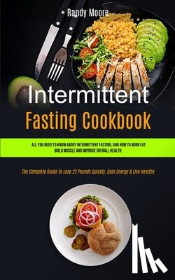 Moore, Randy - Intermittent Fasting Cookbook