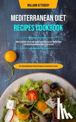 Attebery, William - Mediterranean Diet Recipes Cookbook