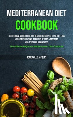 Jacques, Somerville - Mediterranean Diet Cookbook