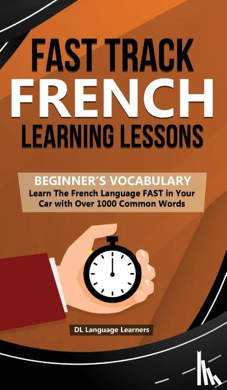 Dl Language Learners - Fast Track French Learning Lessons - Beginner's Vocabulary