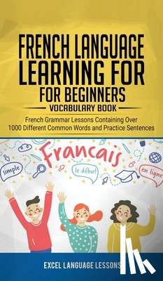 Language Lessons, Excel - French Language Learning for Beginner's - Vocabulary Book