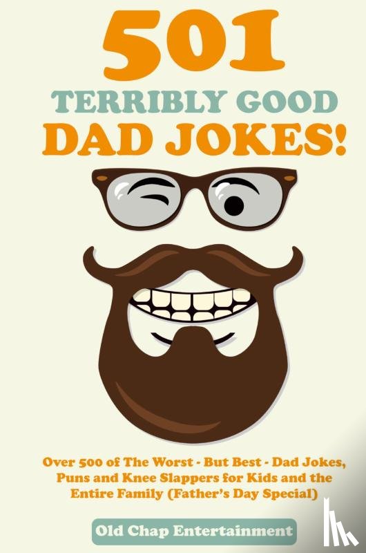 Old Chap Entertainment - 501 Terribly Good Dad Jokes!