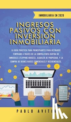 Avitia, Pablo - Ingresos Pasivos con Inversion Inmobiliaria En 2020
