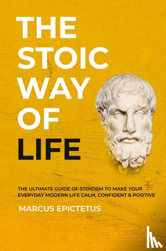 Epictetus, Marcus - The Stoic way of Life
