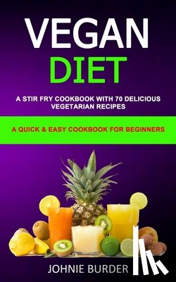 Burder, Johnie - Vegan Diet Cookbook