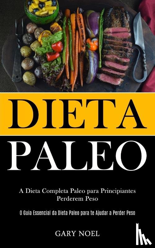 Noel, Gary - Dieta Paleo