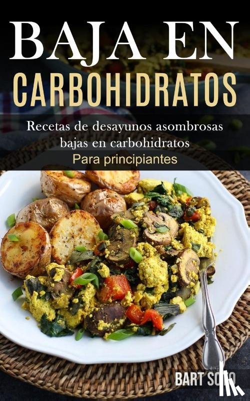 Soto, Bart - Baja En Carbohidratos