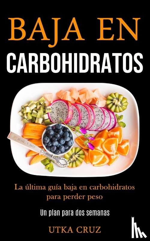 Cruz, Utka - Baja En Carbohidratos