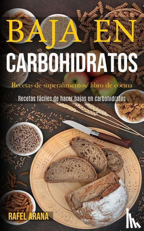 Arana, Rafel - Baja En Carbohidratos