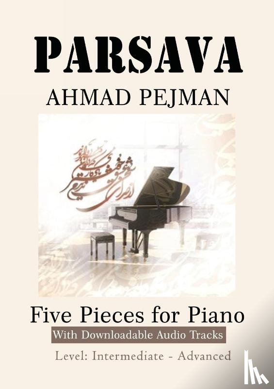 Pejman, Ahmad - PARSAVA, Five Pieces for solo Piano