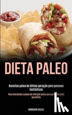 Riojas, Giordano - Dieta Paleo