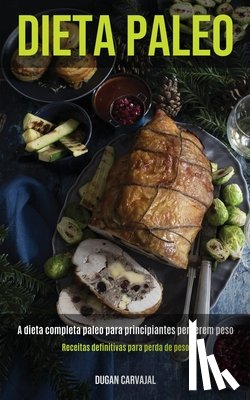 Carvajal, Dugan - Dieta Paleo